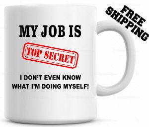 Cheap Chip אביזרי נוי וגאדג׳טים My Job is Top Secret....Funn<wbr/>y Coffee Mug Cup Coworker Gift